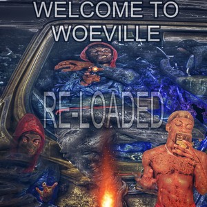 Welcome 2 Woeville (RE-LOADED) [Explicit]