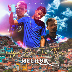 Hoje Eu To Bem Melhor (Explicit)