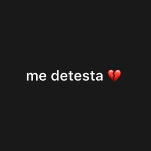 me detesta : ( (Explicit)