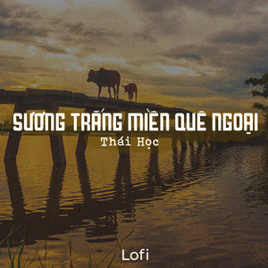 Sương Trắng Miền Quê Ngoại(Lofi)