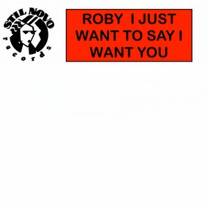 I Just Want to Say I Want You (Inst.)