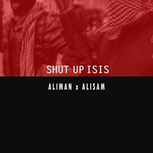 Shut up IsIs (feat. Alisam)