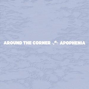 Around the Corner / Apophenia