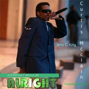 Everything's Gonna Be Alright (Jerry C. King, Curtis Mcclain, Gus Lacy, Kim Jay DJ Tool Mix)