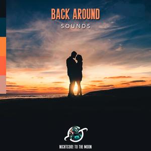 Back Around (feat. S O U N D S) (Nightcore)
