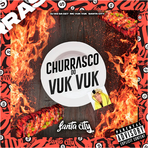 Churrasco do Vuk Vuk (Explicit)