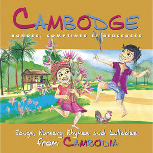 Cambodge: Rondes, comptines et berceuses