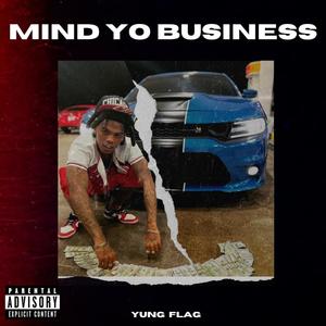 MIND YO BUSINESS (Explicit)