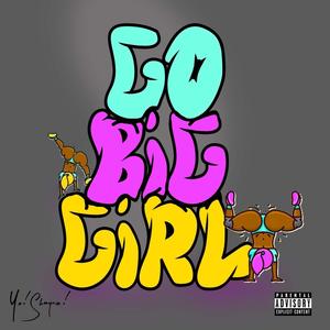 Go Big Girl (Explicit)