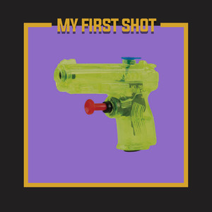 My First Shot (Explicit)