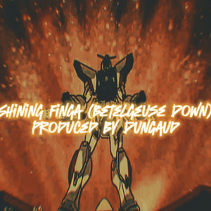 Shining Finga (Betelgeuse Down) (Explicit)