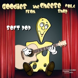 Goodies from the Cheese Shop, Vol. 6: Soft Pop