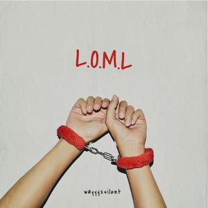 L.O.M.L (Explicit)