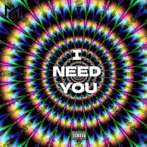 I Need You (Explicit)