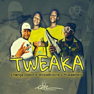 Tweaka (feat. Change down & Mukashwiri)