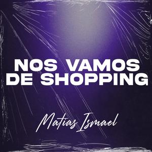 Nos Vamos De Shopping (Latin Tech)