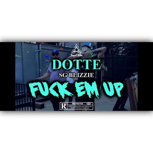 **** Em Up (feat. Dotte) [Explicit]