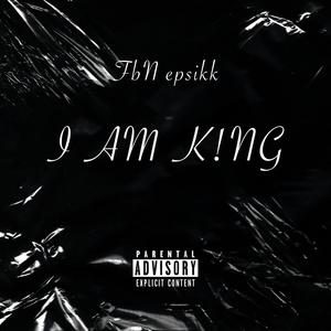 I AM K!NG (Explicit)