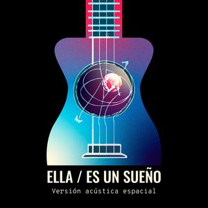 Ella / Es un sueño (Versión Acústica Espacial)