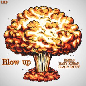 BLOW UP (Explicit)