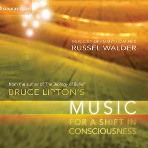 Bruce Liptons Music for a Shift in Consciousness