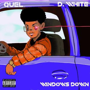 Windows Down (feat. D White) [Explicit]