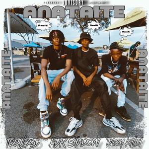 Anataite (feat. Tee Lloyd & Dizzy killah) (Explicit)