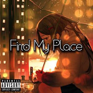 Find My Place (feat. TayDTM) (Explicit)