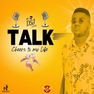 TALK (CHEERS TO MY LIFE) (feat. DJ Dareon Production Sounds)