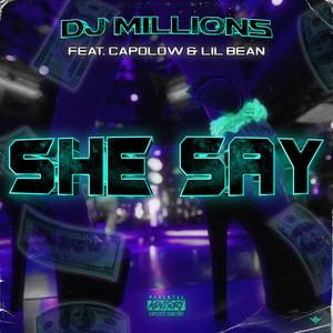 She Say (feat. Capolow & Lil Bean) [Explicit]