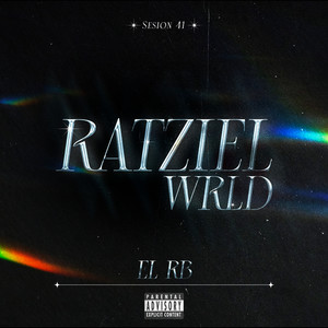 Ratziel Wrld Sesion 41 (Explicit)