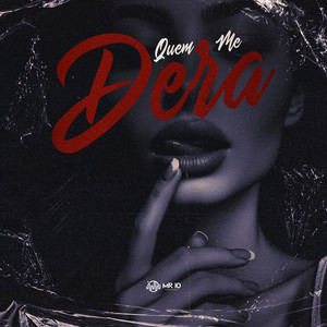 QUEM ME DERA (Explicit)