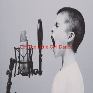 Let The Little Girl Dance (Complete version originally performed by Billy Bland)