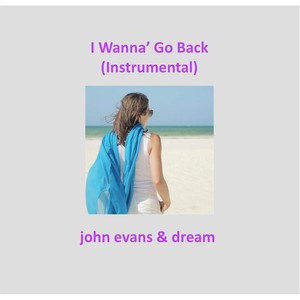 I Wanna' Go Back (Instrumental)