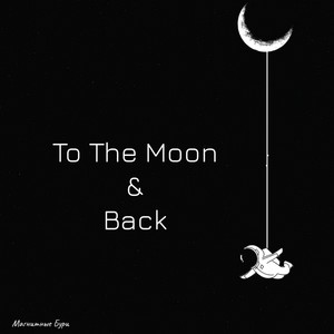 To the Moon and Back