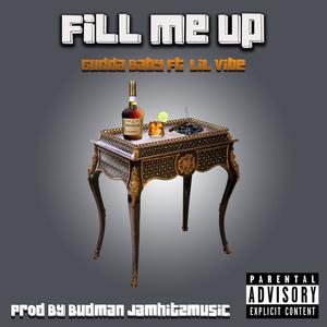 Fill Me Up (feat. Lil Vibe) [Explicit]