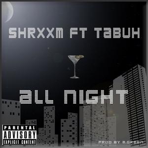 All Night (feat. GodKingTabuh) [Explicit]