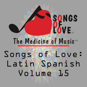 Songs of Love: Latin Spanish, Vol. 15