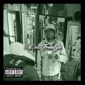 0 To 100 Freestyle (Explicit)