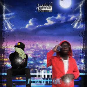 Throw It (feat. Gen5ive) (Explicit)