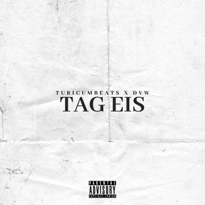 Tag Eis (Explicit)