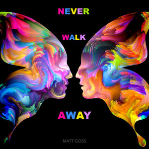 Never Walk Away