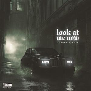 Look At Me Now (Explicit)