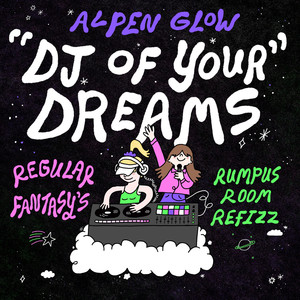 DJ of Your Dreams (Rumpus Room Refizz)