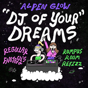 DJ of Your Dreams(Rumpus Room Refizz)