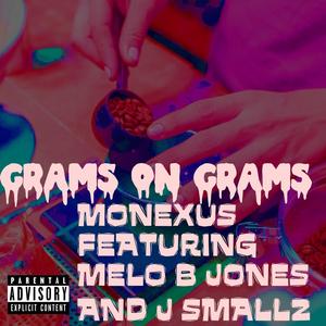 Grams on Grams (feat. Melo B Jones) (Explicit)