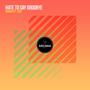 Hate to say goodbye (Extended Mix)