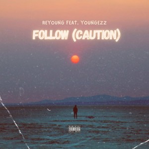 Follow (Caution) [Explicit]