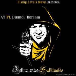 Delincuentes Habituales (feat. AT, Diemci & Deriam) [Explicit]