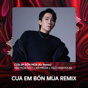 Cưa Em Bốn Mùa (Air Remix)